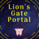 Lion’s Gate Portal 2019